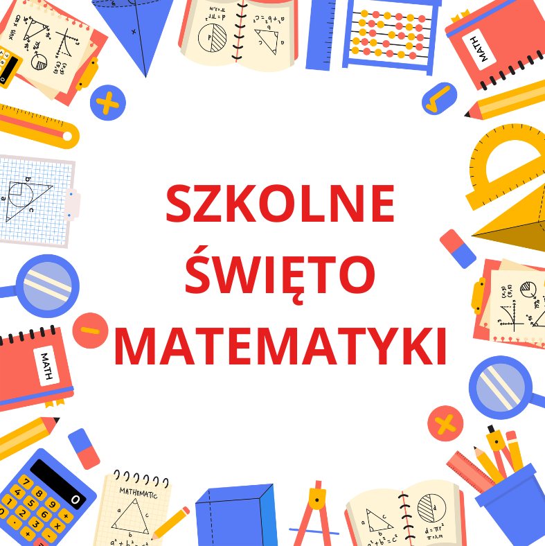 Read more about the article PRZED NAMI “SZKOLNE ŚWIĘTO MATEMATYKI”!